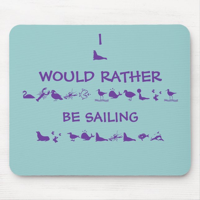 I WOULD RATHER BE SAILING, MOUSE MAT (Front)
