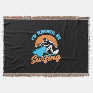 I Would Rather Be Surfing Throw Blanket