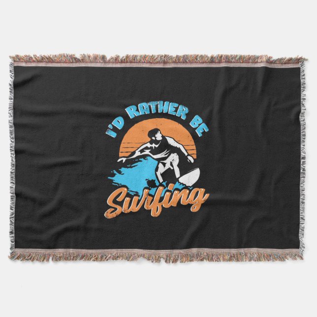 I Would Rather Be Surfing Throw Blanket (Front)