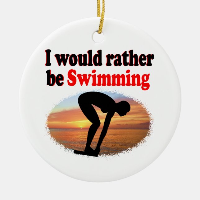 I WOULD RATHER BE SWIMMING CERAMIC TREE DECORATION (Front)