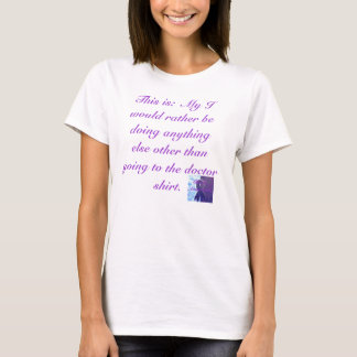 I Would Rather Be ... T-Shirt