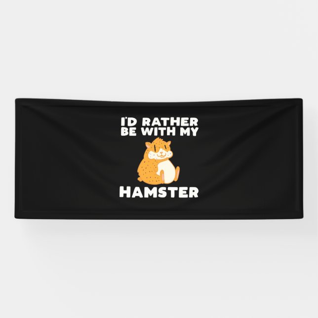 I Would Rather Be With My Hamsters Banner (Horizontal)