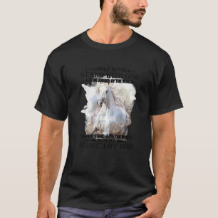 I Would Rather Stand With God Be Judged By The Wor T-Shirt