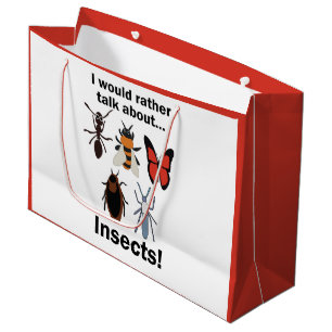 I Would Rather Talk About Insects Funny Quote Large Gift Bag