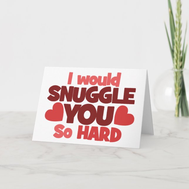 I would snuggle you so hard holiday card (Front)