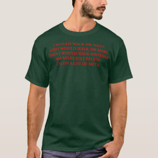 I WOULD WALK 500 MILES T-Shirt