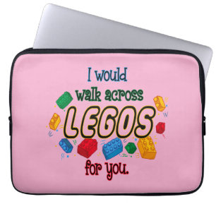 I Would Walk Across Legos For You Laptop Sleeve