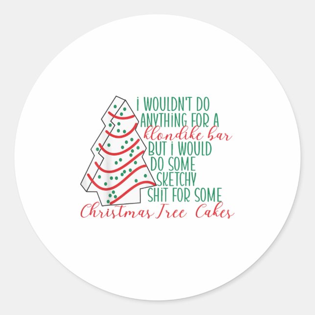 I Wouldn't Do Anything For A Klondlike Bar Tree Ca Classic Round Sticker (Front)