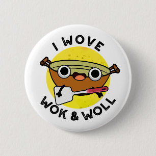 I Wove Wok And Woll Funny Chinese Wok Pun 6 Cm Round Badge