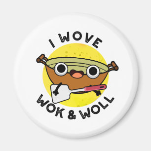 I Wove Wok And Woll Funny Chinese Wok Pun Magnet