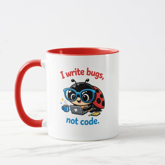 I write bugs, not code. mug (Left)