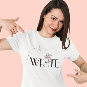 I WRITE Cheerful and Stylish T-Shirt