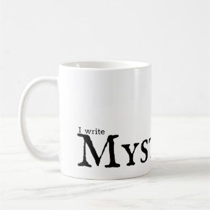 I write Mysteries, dectective Coffee Mug