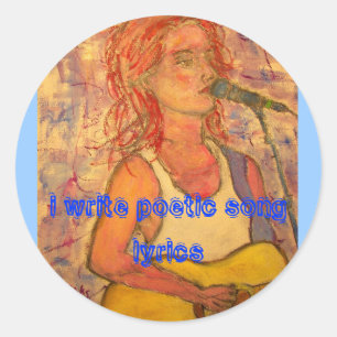 i write poetic song lyrics classic round sticker