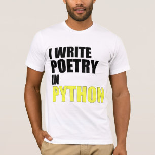 I Write Poetry in Python T-Shirt