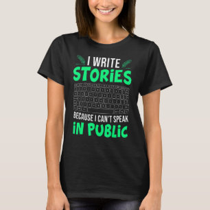I Write Stories Can't Speak  Book Writer Author Gr T-Shirt