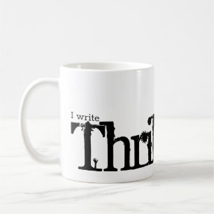 I write Thriller Fiction Coffee Mug