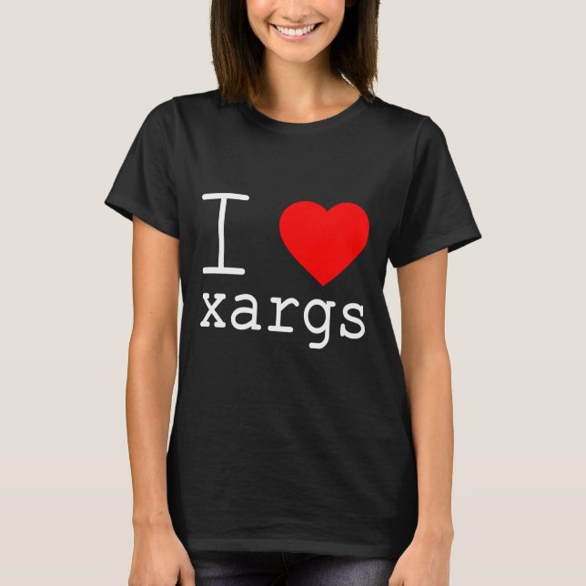I ❤️ xargs T-Shirt (Front)