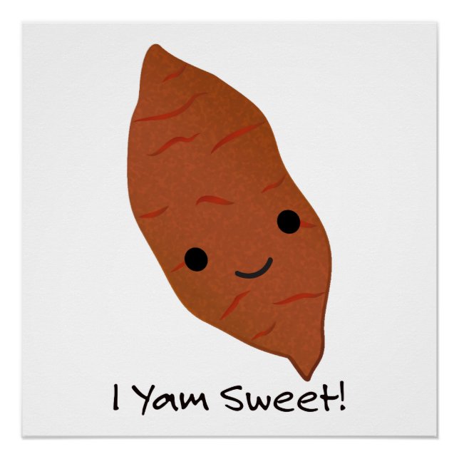 I Yam Sweet Cute kawaii Sweet Potato Poster (Front)