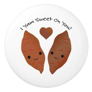 I Yam Sweet on You Sweet Potatoes Ceramic Knob