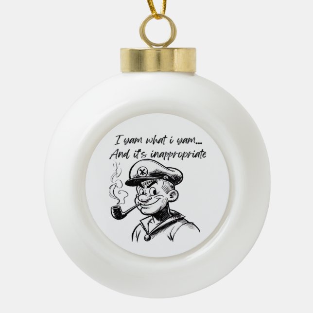 I Yam What I Yam And Inappropriate Classic Sloth D Ceramic Ball Christmas Ornament (Front)
