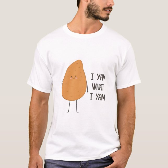 I Yam What I Yam! Awesome Yam Vegetable Pun T-Shirt (Front)