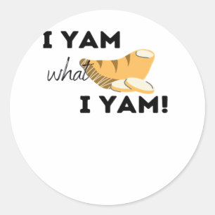 I Yam What I Yam! Classic Classic Round Sticker