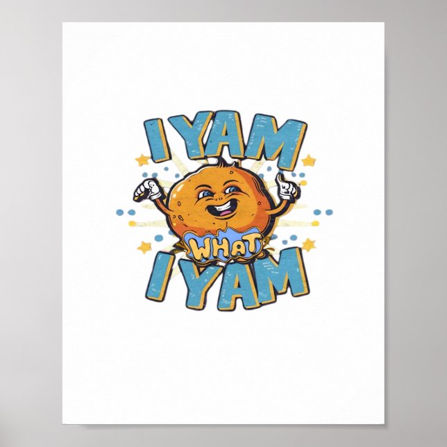 I Yam What I Yam Classic Design For Thanksgiving  Poster (Front)
