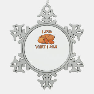 I Yam What I Yam Classic Funny Basic Snowflake Pewter Christmas Ornament