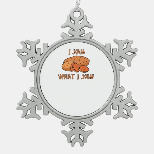 I Yam What I Yam Classic Funny Basic Snowflake Pewter Christmas Ornament (Front)