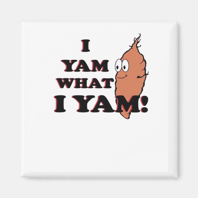 I Yam What I Yam - Classic Funny Meme Magnet (Front)