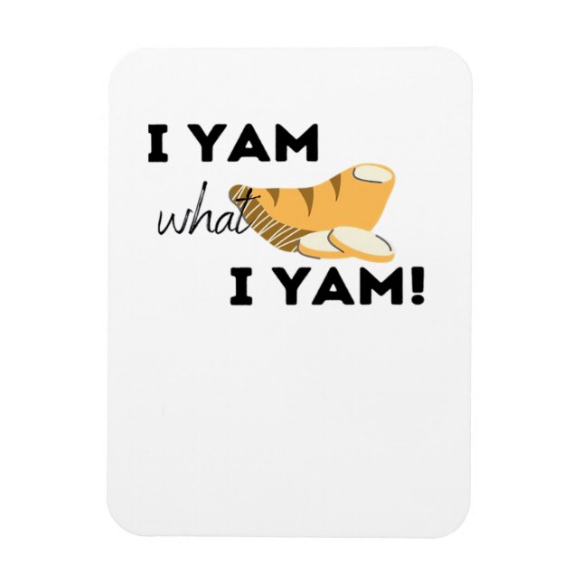 I Yam What I Yam! Classic Magnet (Vertical)