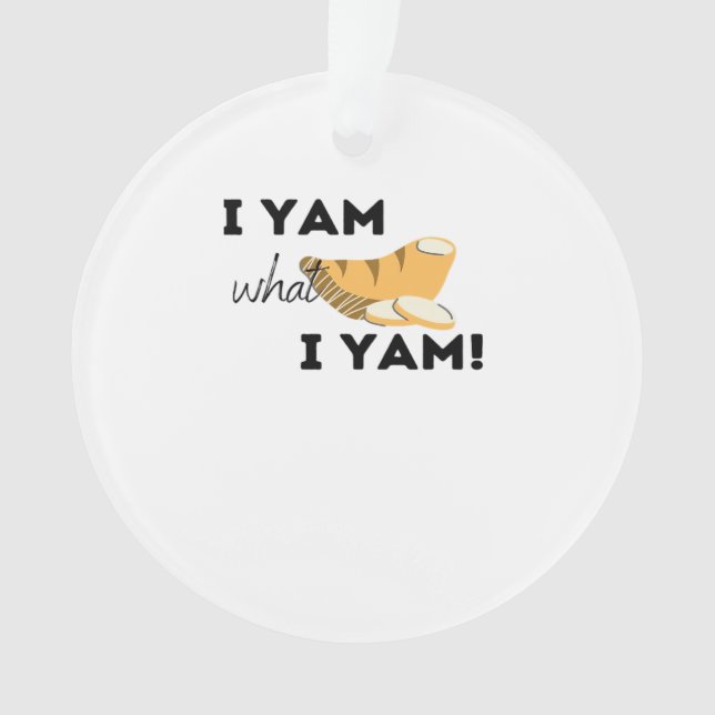 I Yam What I Yam! Classic Ornament (Front)