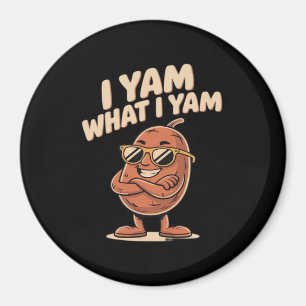 I Yam What I Yam Classic Quote Magnet