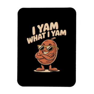 I Yam What I Yam Classic Quote Magnet