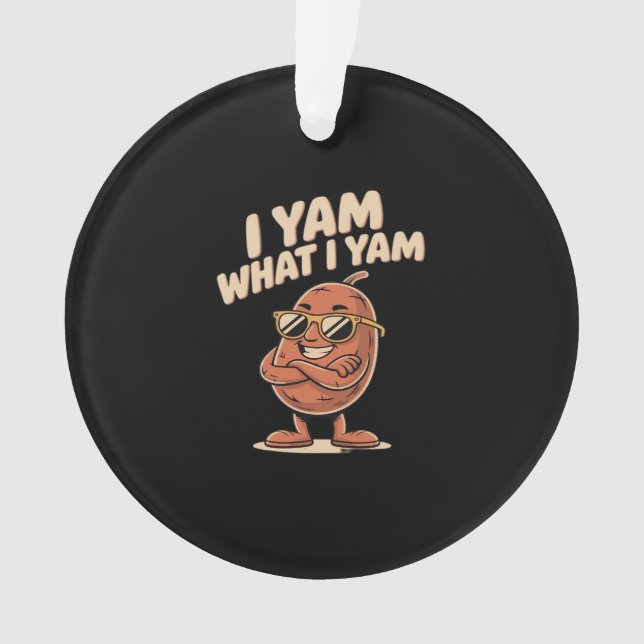 I Yam What I Yam Classic Quote Ornament (Front)