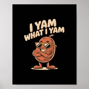 I Yam What I Yam Classic Quote Poster