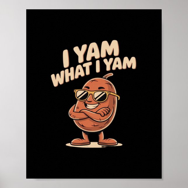 I Yam What I Yam Classic Quote Poster (Front)