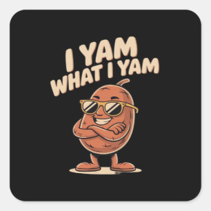 I Yam What I Yam Classic Quote Square Sticker