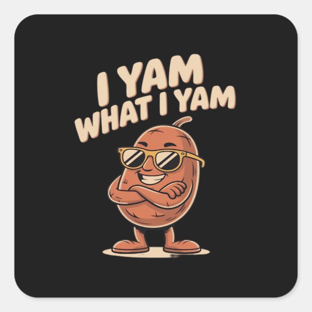 I Yam What I Yam Classic Quote Square Sticker (Front)