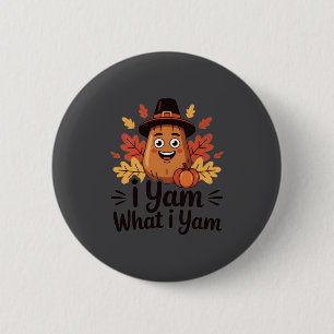 I Yam What I Yam Clic Thanksgiving Yam With Hat Lo 6 Cm Round Badge