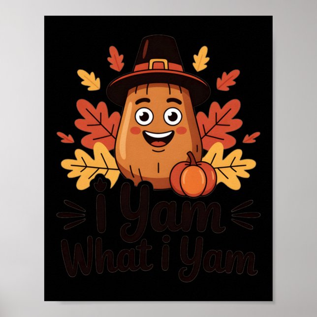 I Yam What I Yam Clic Thanksgiving Yam With Hat Lo Poster (Front)