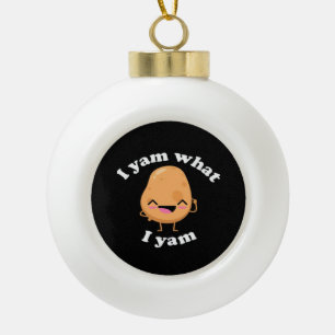I Yam What I Yam, Cute Vegetarian Thanksgiving Pot Ceramic Ball Christmas Ornament
