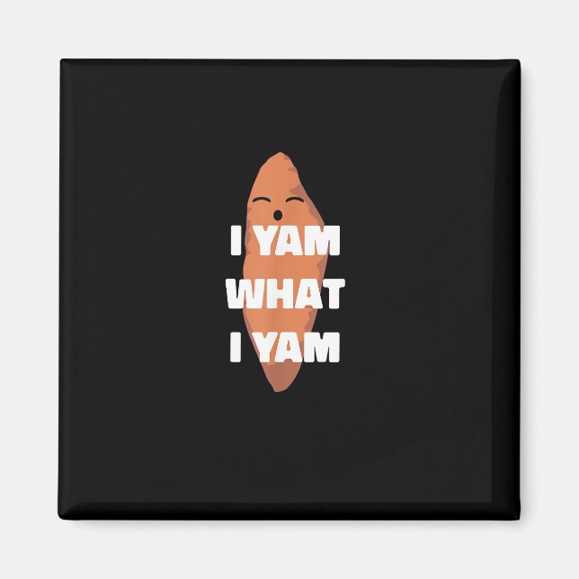 I Yam What I Yam - Dancing Sweet Potato Than Magnet (Front)