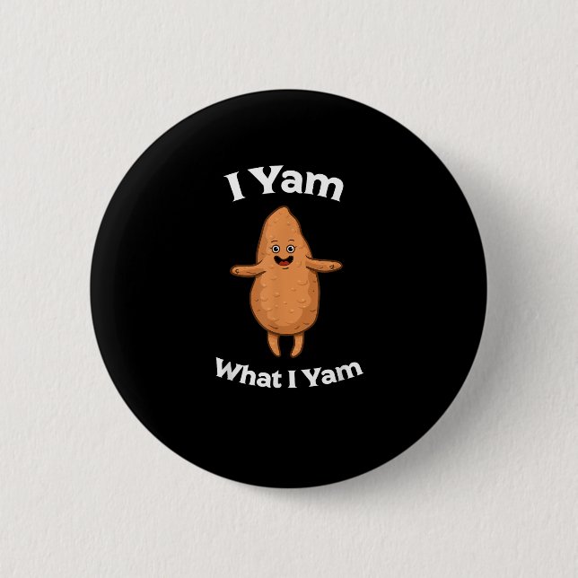 I Yam What I Yam - Dancing Sweet Potato Thanksgivi 6 Cm Round Badge (Front)
