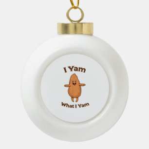 I Yam What I Yam Dancing Sweet Potato Thanksgiving Ceramic Ball Christmas Ornament