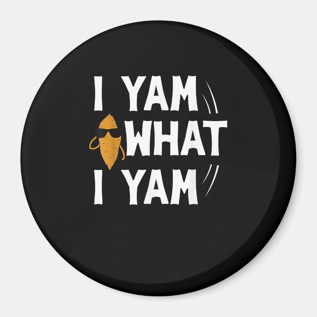 I Yam What I Yam Design - Sweet Potato Lover Desig Magnet (Front)