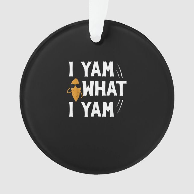 I Yam What I Yam Design - Sweet Potato Lover Desig Ornament (Front)