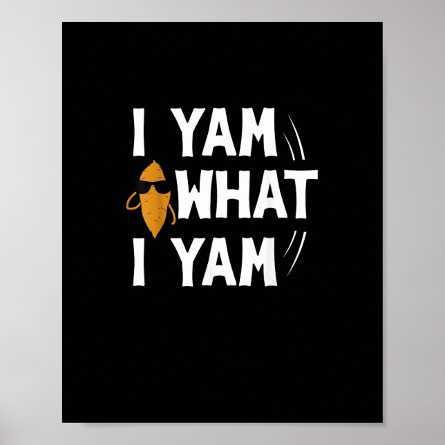 I Yam What I Yam Design - Sweet Potato Lover Desig Poster (Front)
