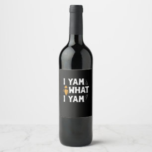 I Yam What I Yam Design - Sweet Potato Lover Desig Wine Label